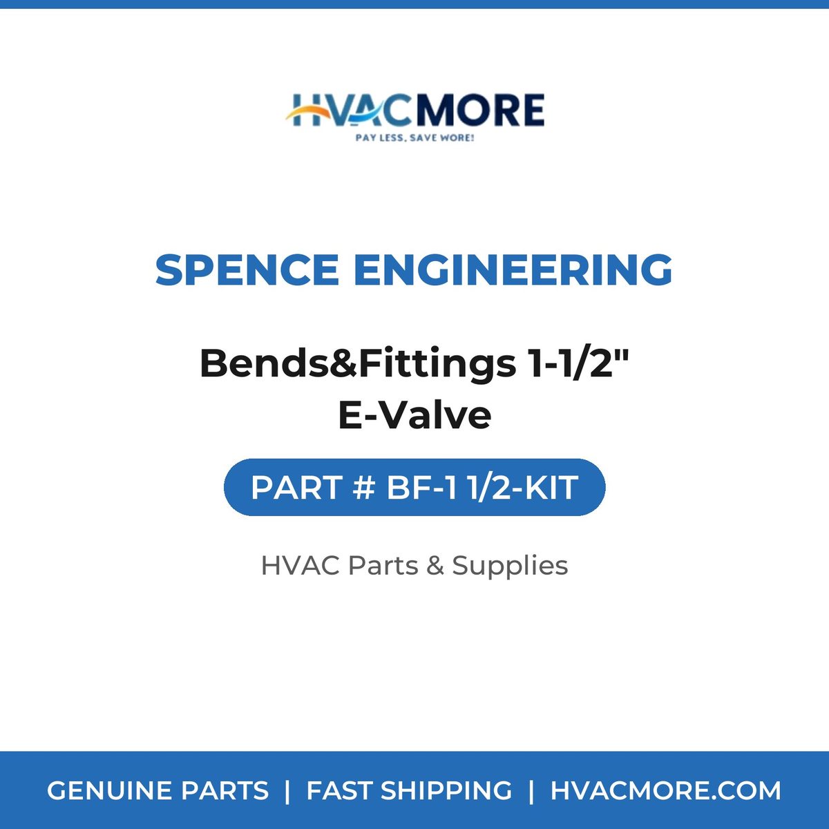 Spence Engineering Bends&Fittings 1-1/2" E-Valve BF-1 1/2-KIT