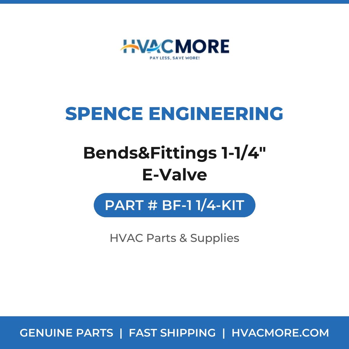 Spence Engineering Bends&Fittings 1-1/4" E-Valve BF-1 1/4-KIT