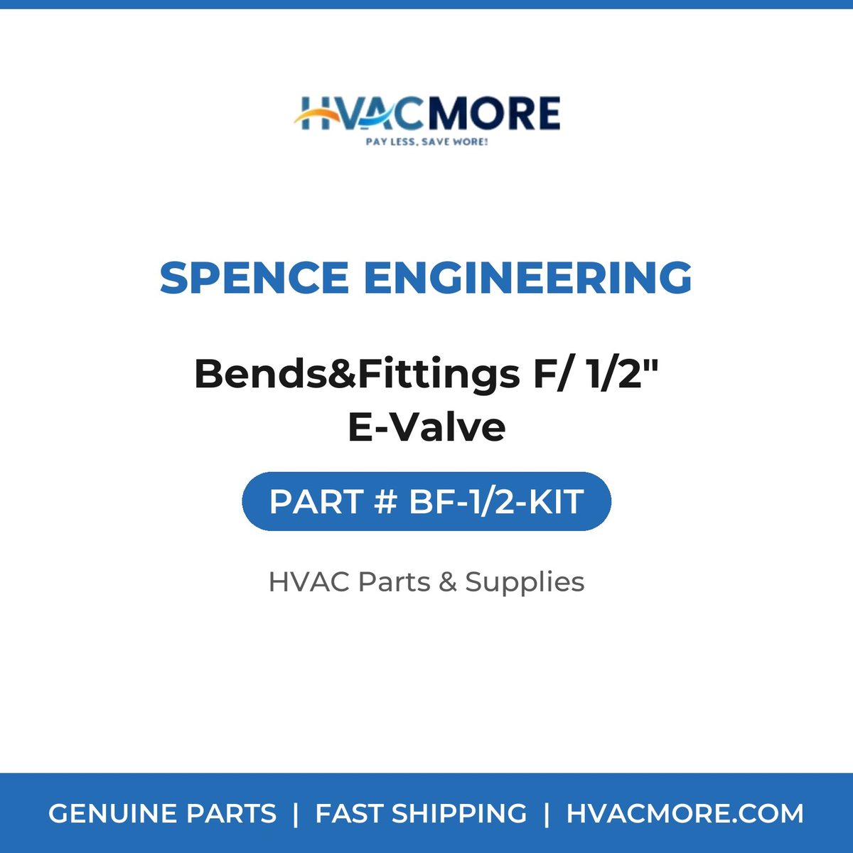 Spence Engineering Bends&Fittings F/ 1/2" E-Valve BF-1/2-KIT