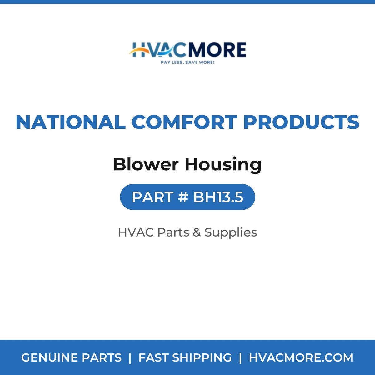 National Comfort Products Blower Housing BH13.5