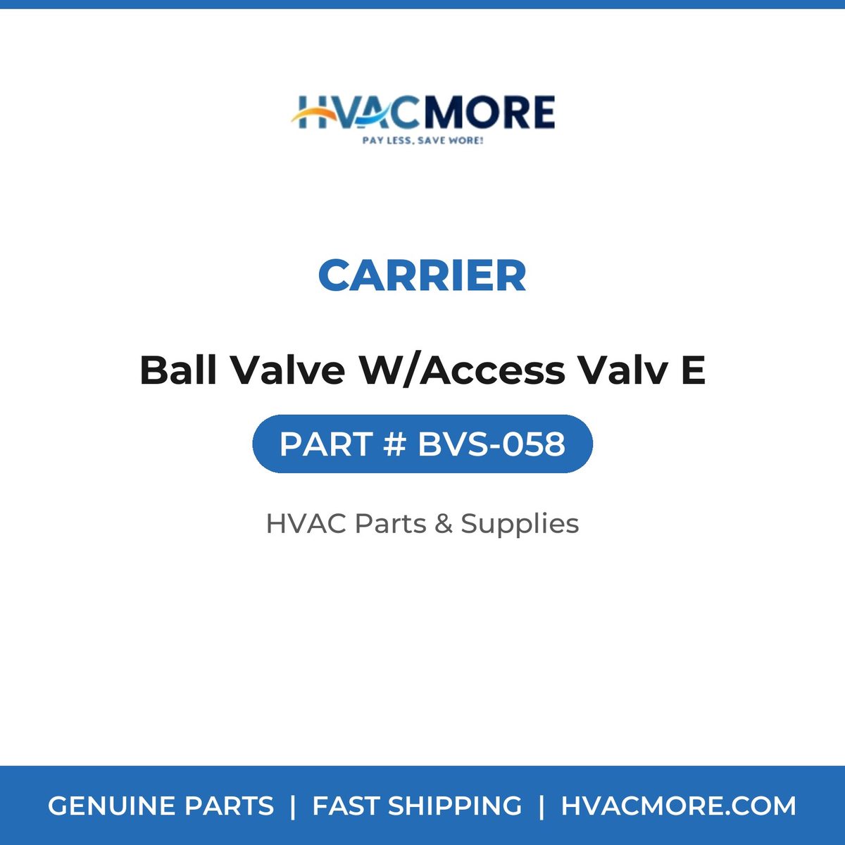 Carrier Ball Valve W/Access Valv E BVS-058