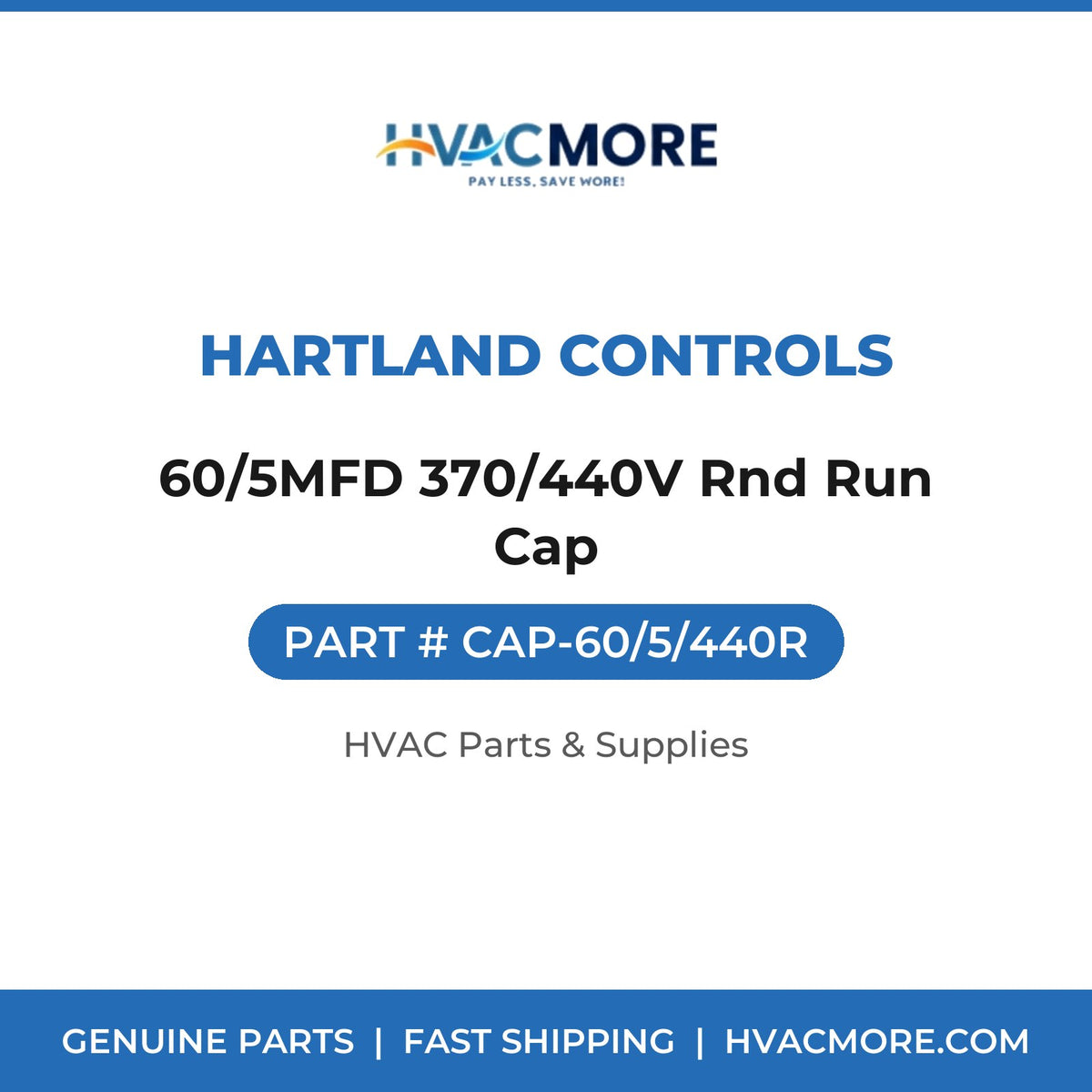 Hartland Controls 60/5MFD 370/440V Rnd Run Cap CAP-60/5/440R