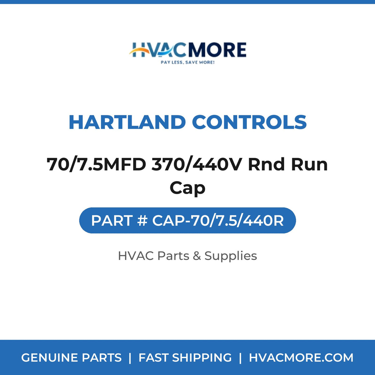 Hartland Controls 70/7.5MFD 370/440V Rnd Run Cap CAP-70/7.5/440R