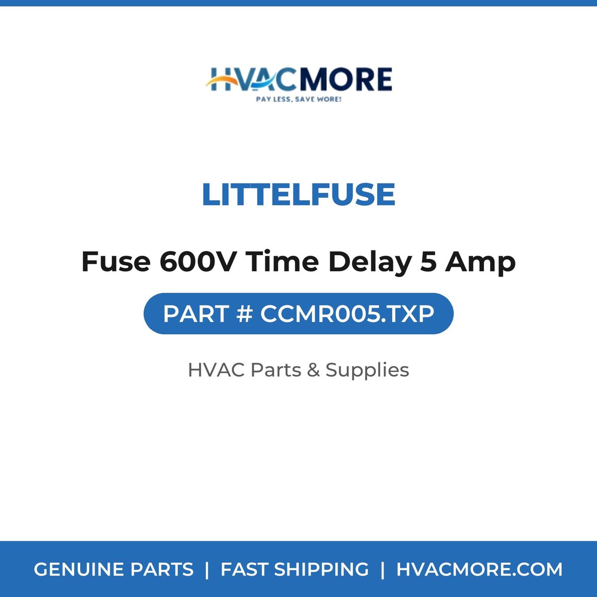 Littelfuse Fuse 600V Time Delay 5 Amp CCMR005.TXP