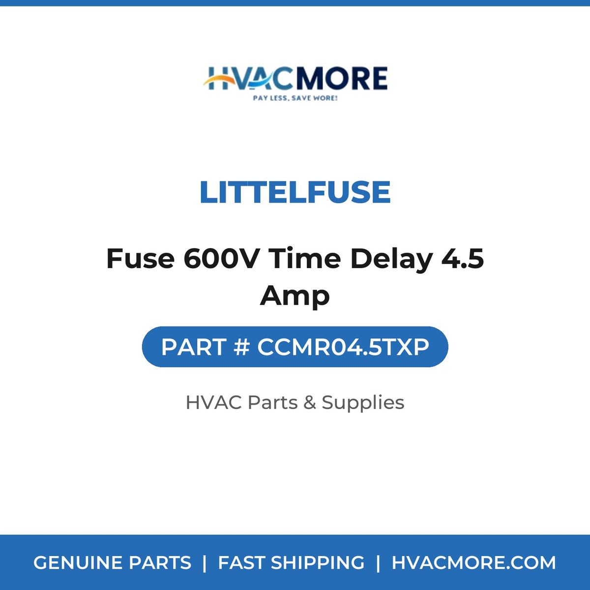 Littelfuse Fuse 600V Time Delay 4.5 Amp CCMR04.5TXP