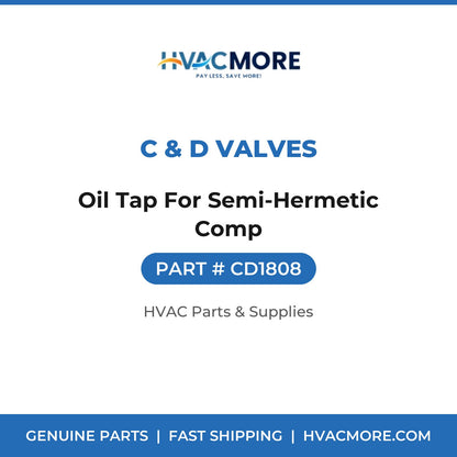 C & D Valves Oil Tap For Semi-Hermetic Comp CD1808
