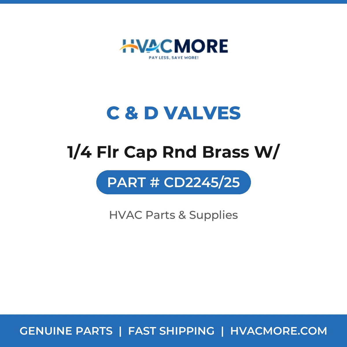 C & D Valves 1/4 Flr Cap Rnd Brass W/ CD2245/25