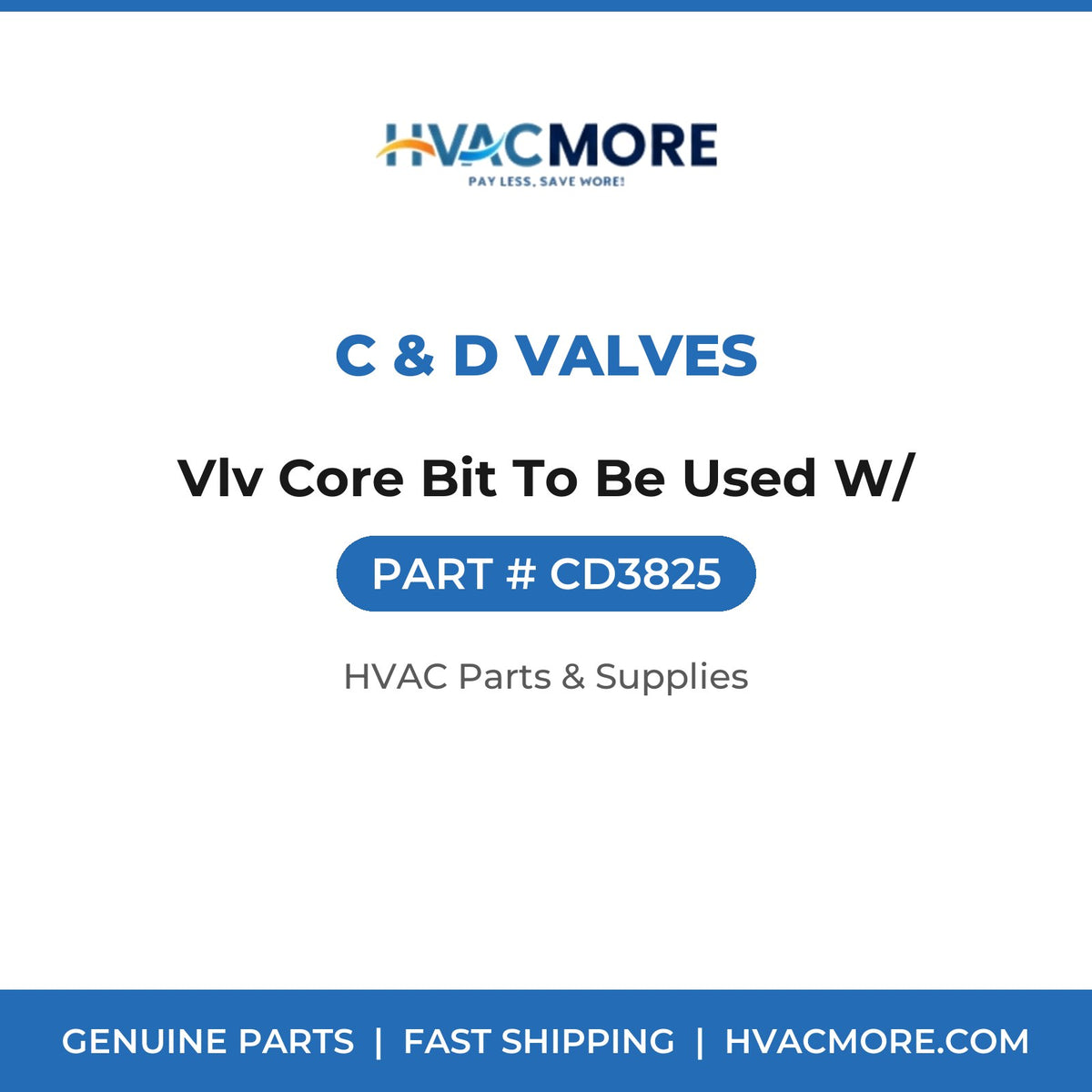 C & D Valves Vlv Core Bit To Be Used W/ CD3825