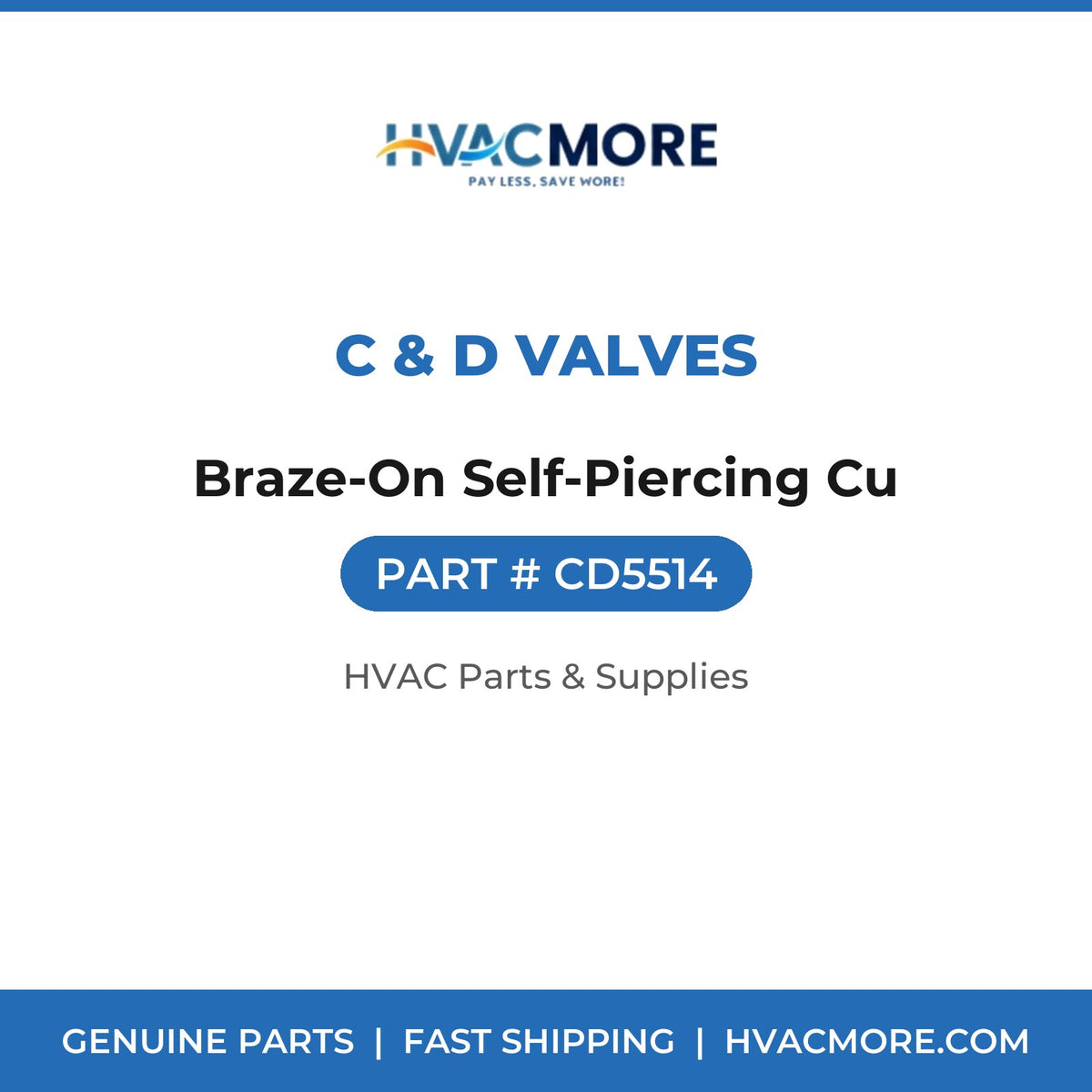 C & D Valves Braze-On Self-Piercing Cu CD5514