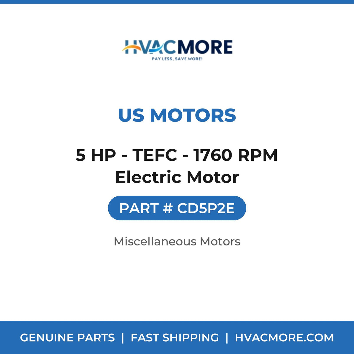 US Motors 5 HP - TEFC - 1760 RPM Electric Motor CD5P2E