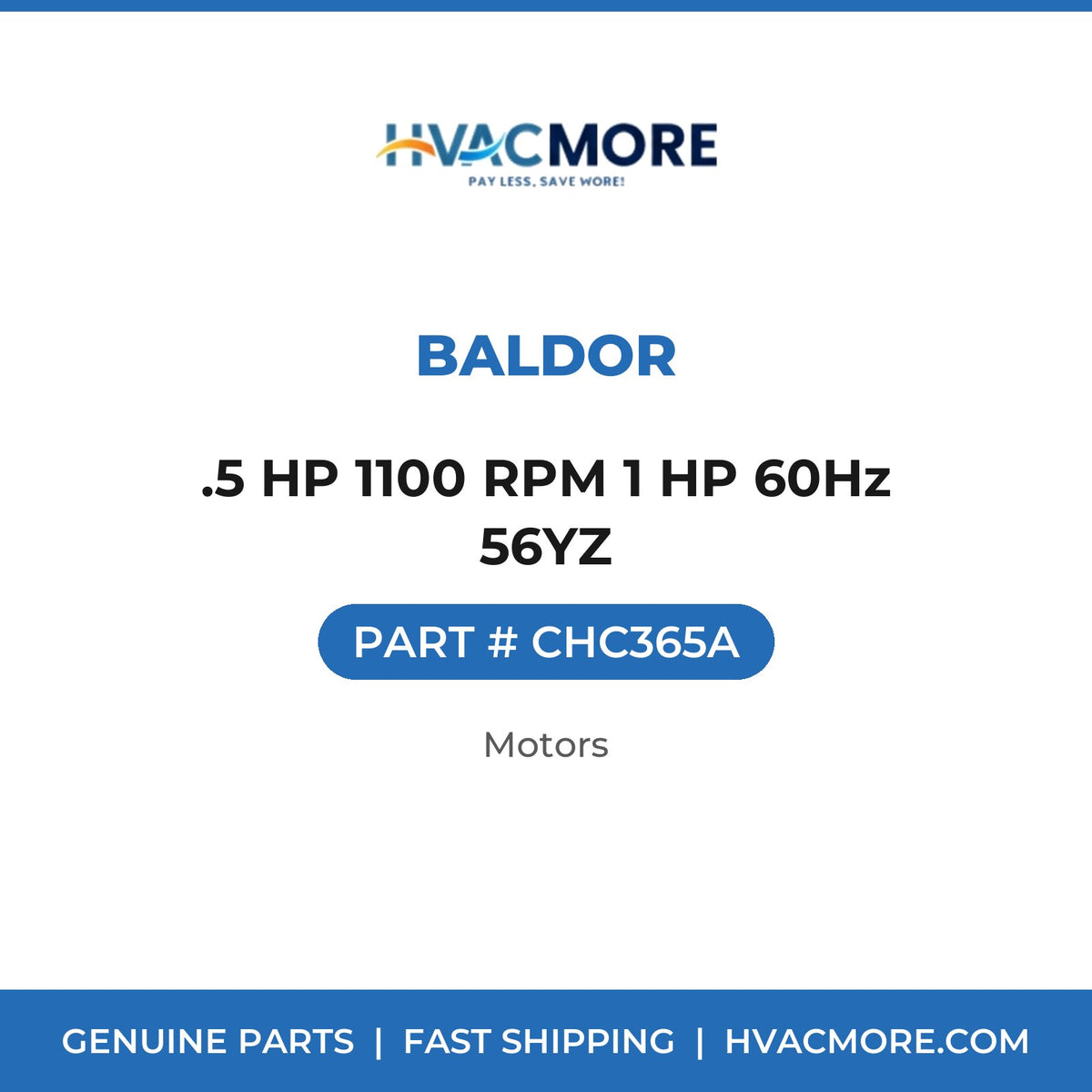 Baldor .5 HP 1100 RPM 1 HP 60Hz 56YZ CHC365A