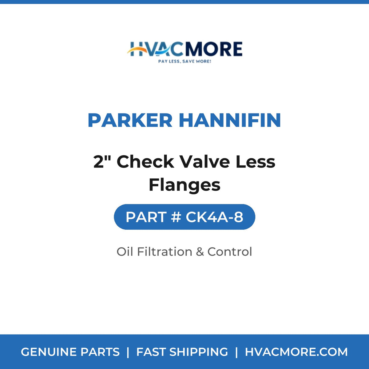 Parker Hannifin 2" Check Valve Less Flanges CK4A-8
