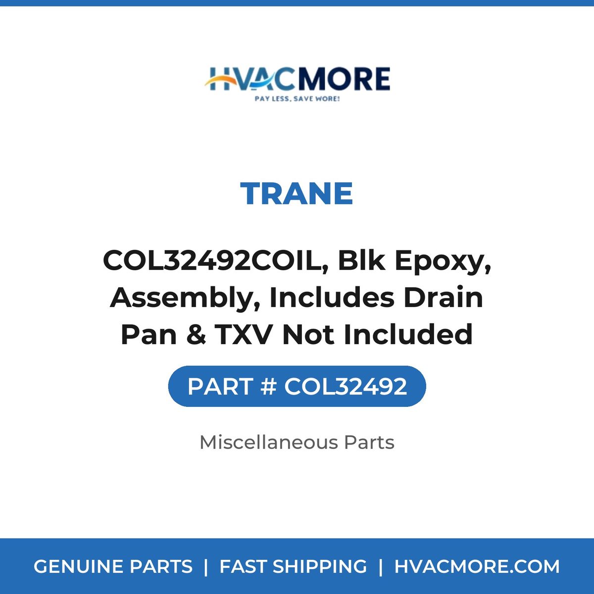 Trane COL32492COIL, Blk Epoxy, Assembly, Includes Drain Pan & TXV Not Included COL32492