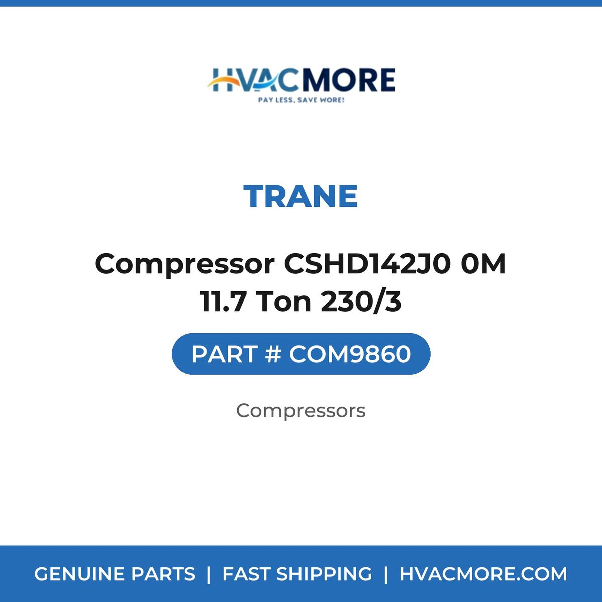 Trane Compressor CSHD142J0 0M 11.7 Ton 230/3 COM9860