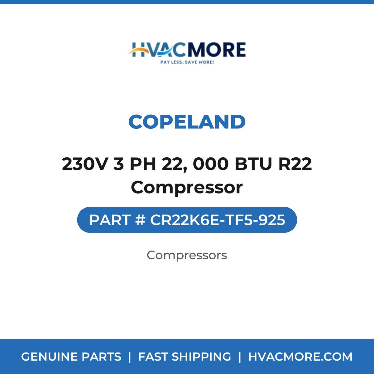 Copeland 230V 3 PH 22, 000 BTU R22 Compressor CR22K6E-TF5-925