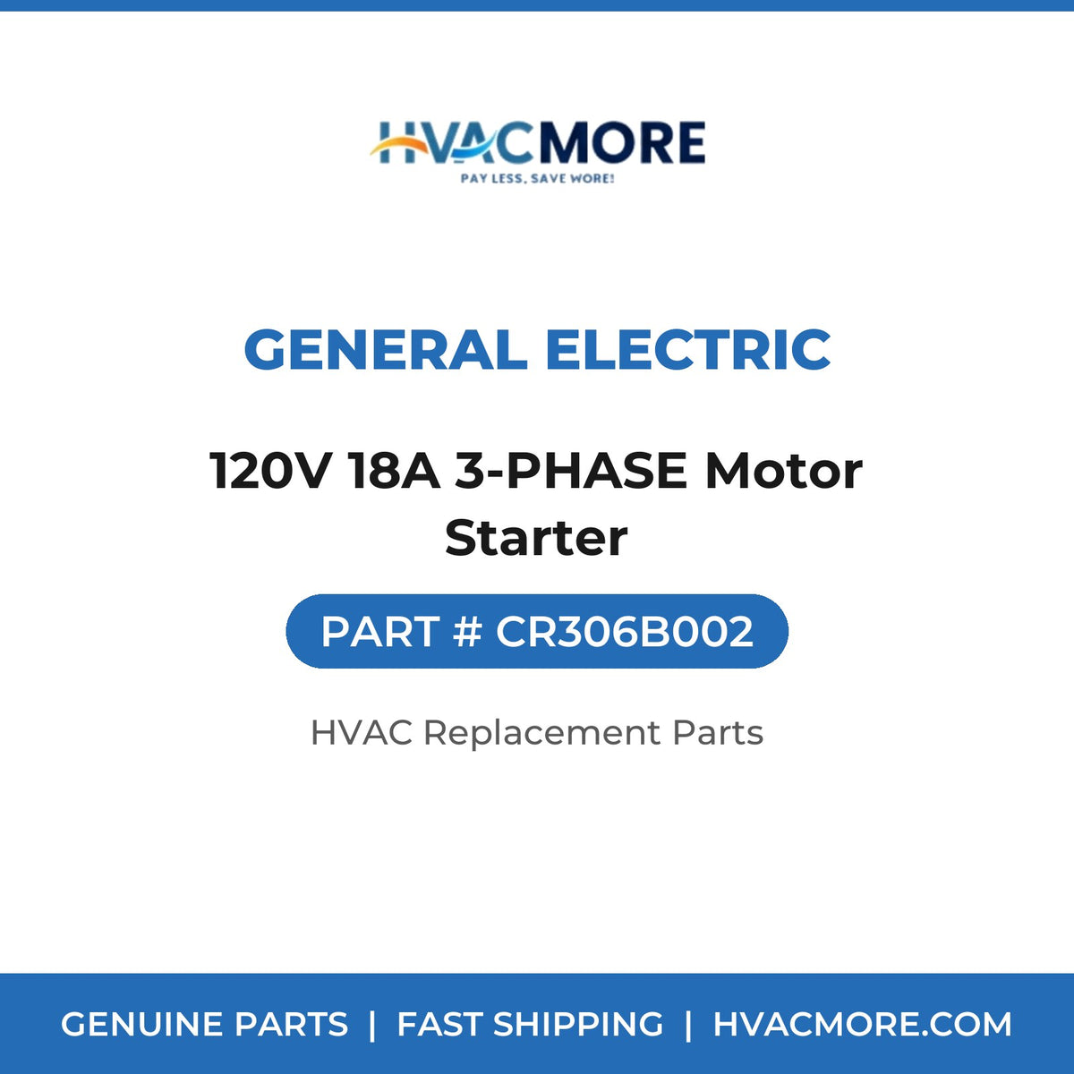 General Electric 120V 18A 3-PHASE Motor Starter CR306B002