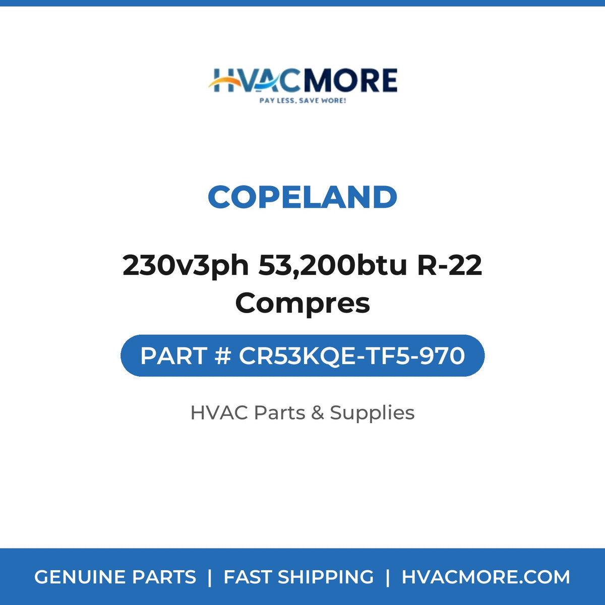 Copeland 230v3ph 53,200btu R-22 Compres CR53KQE-TF5-970