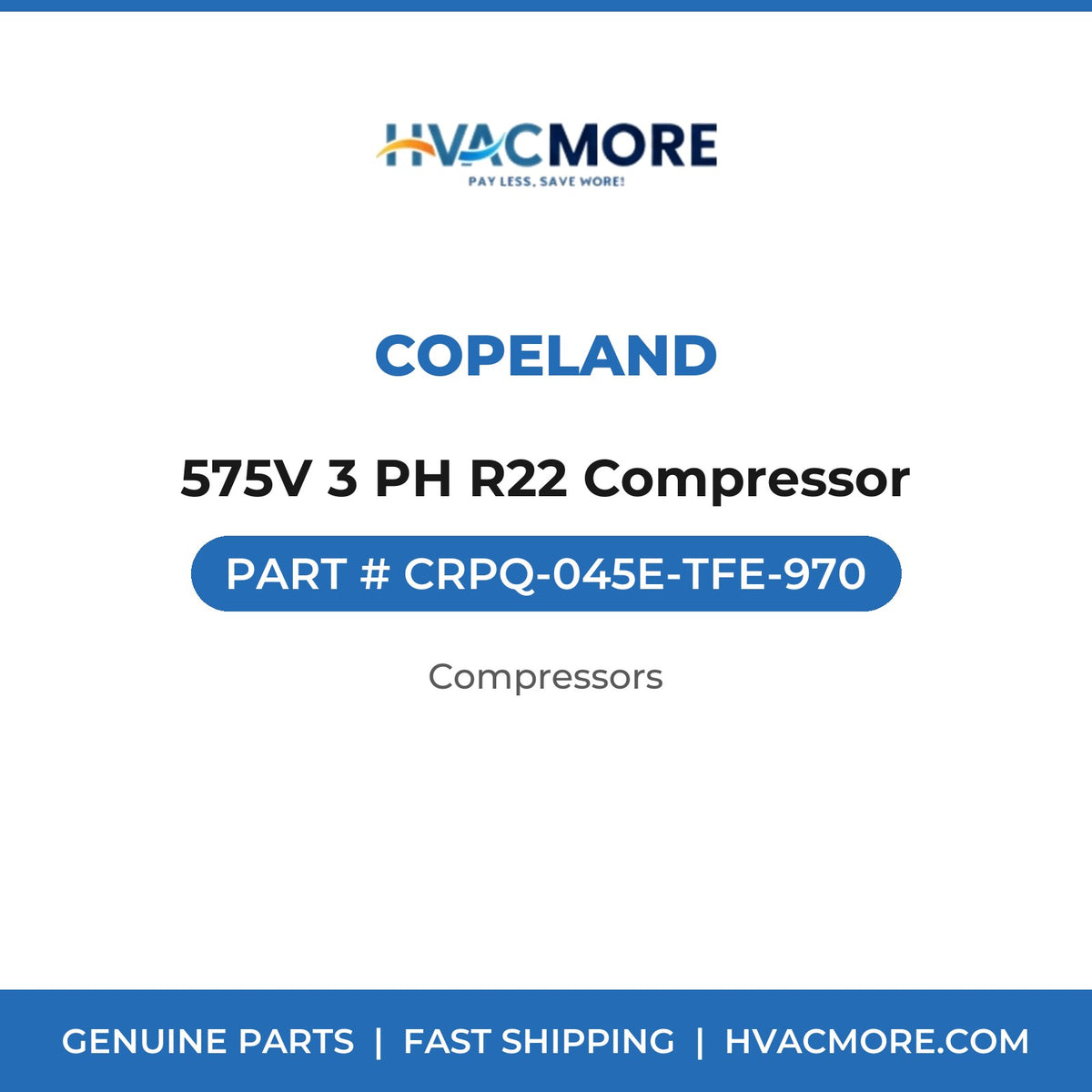 Copeland 575V 3 PH R22 Compressor CRPQ-045E-TFE-970