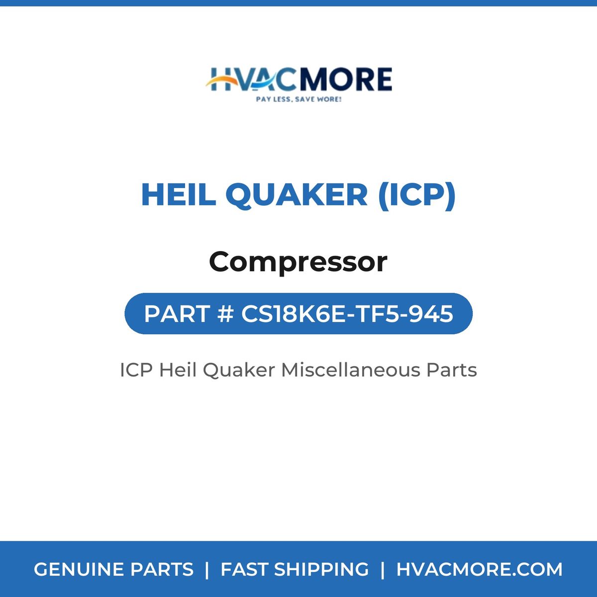 Heil Quaker (ICP) Compressor CS18K6E-TF5-945