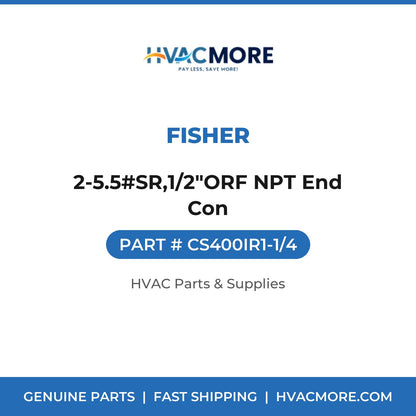 Fisher 2-5.5#SR,1/2"ORF NPT End Con CS400IR1-1/4