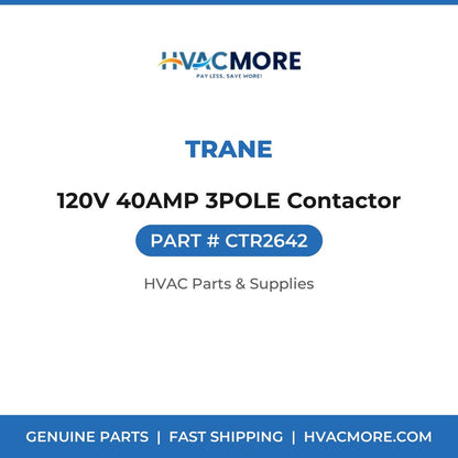 Trane 120V 40AMP 3POLE Contactor CTR2642