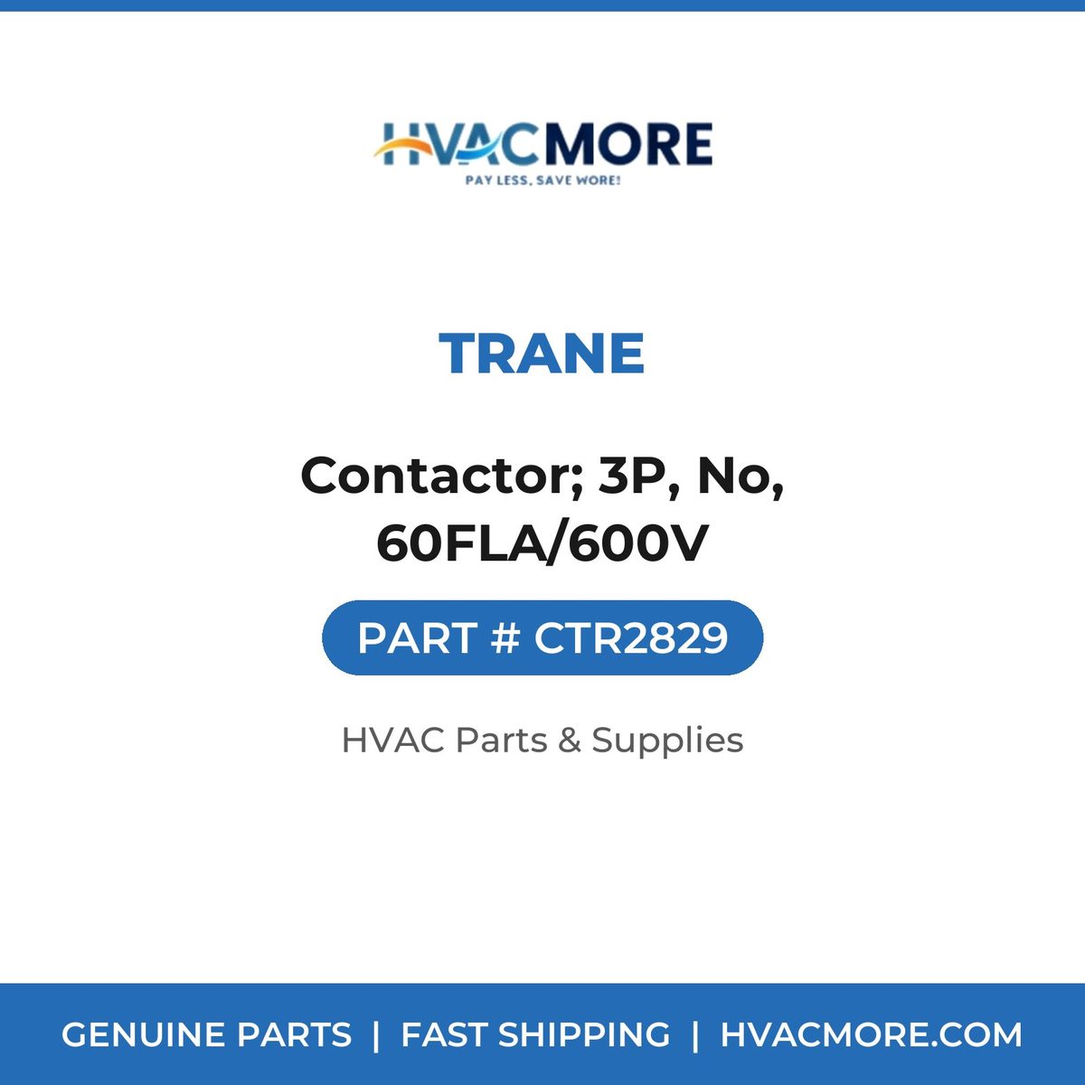 Trane Contactor; 3P, No, 60FLA/600V CTR2829