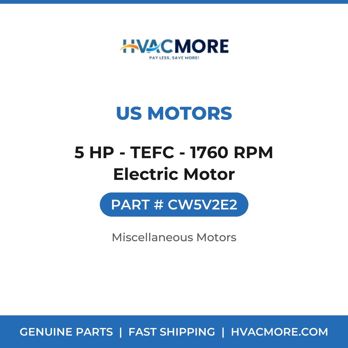 US Motors 5 HP - TEFC - 1760 RPM Electric Motor CW5V2E2