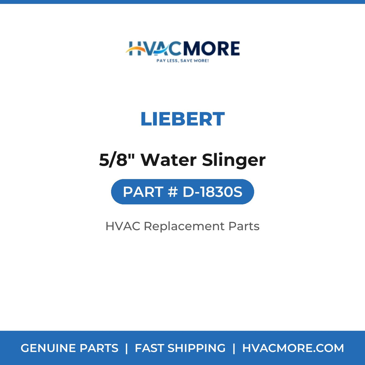 Liebert 5/8" Water Slinger D-1830S