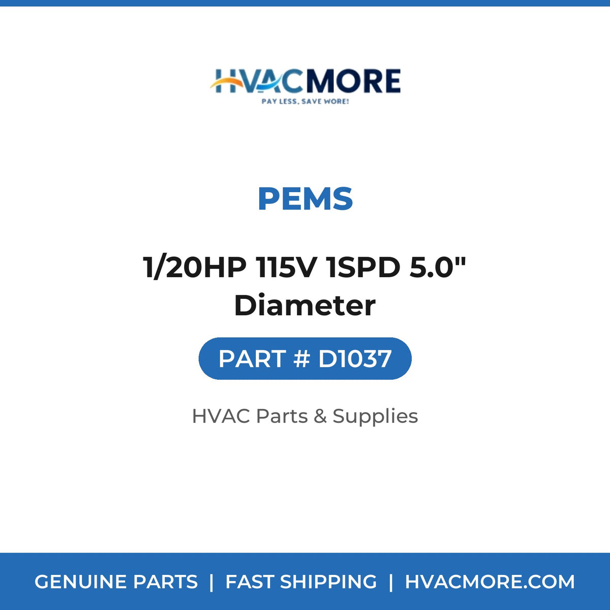PEMS 1/20HP 115V 1SPD 5.0" Diameter D1037