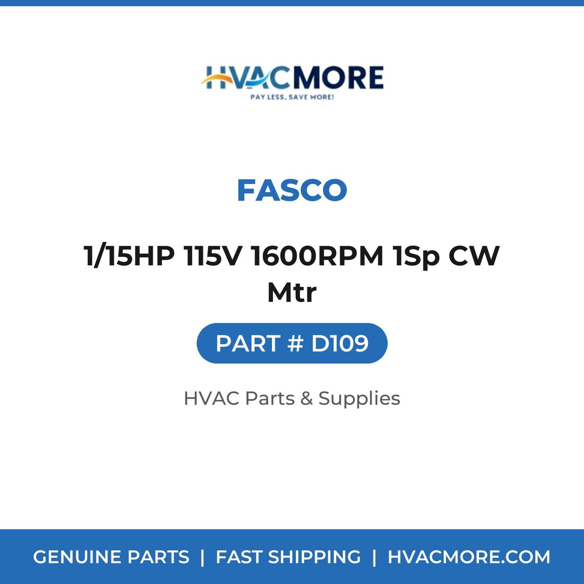 Fasco 1/15HP 115V 1600RPM 1Sp CW Mtr D109
