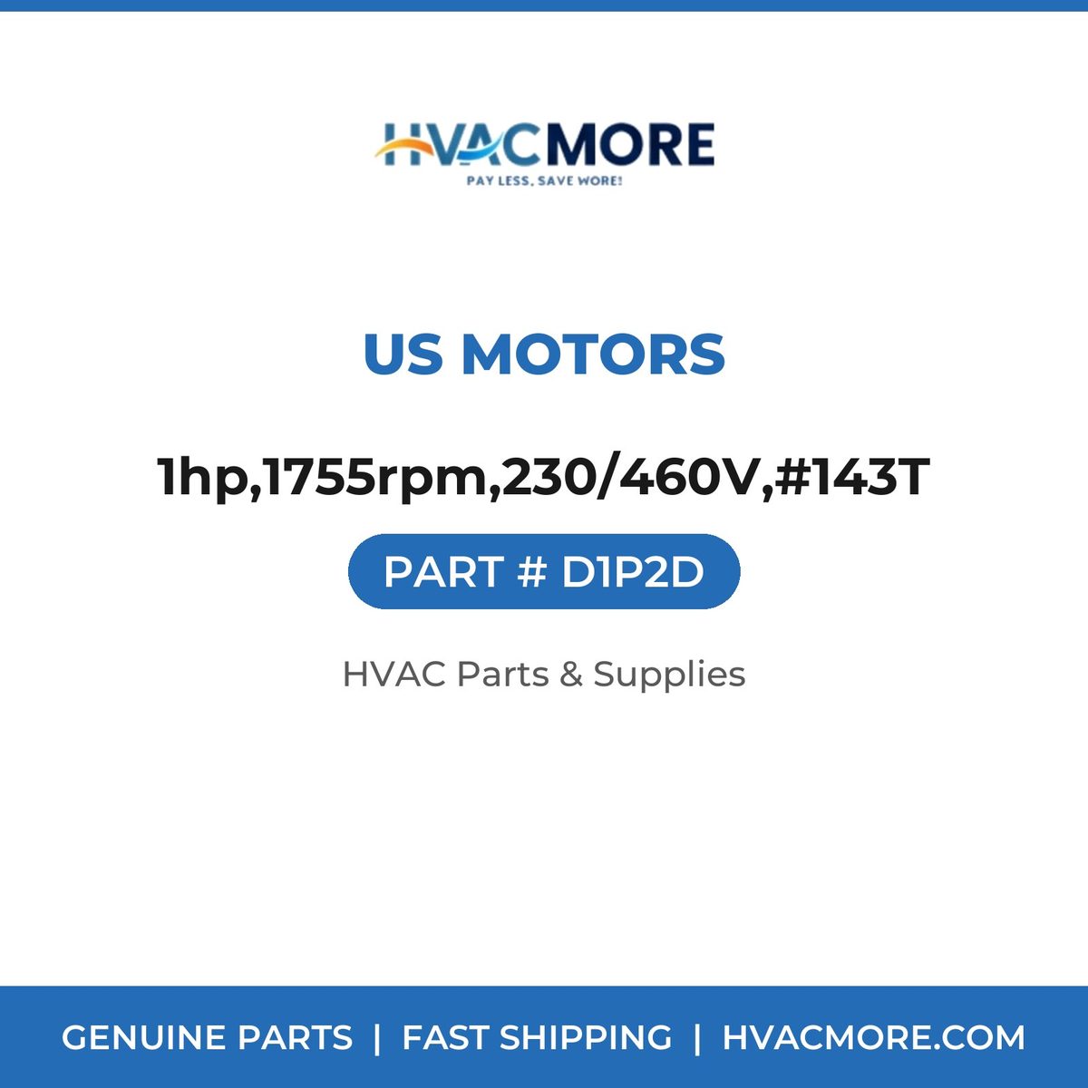 US Motors 1hp,1755rpm,230/460V,#143T D1P2D