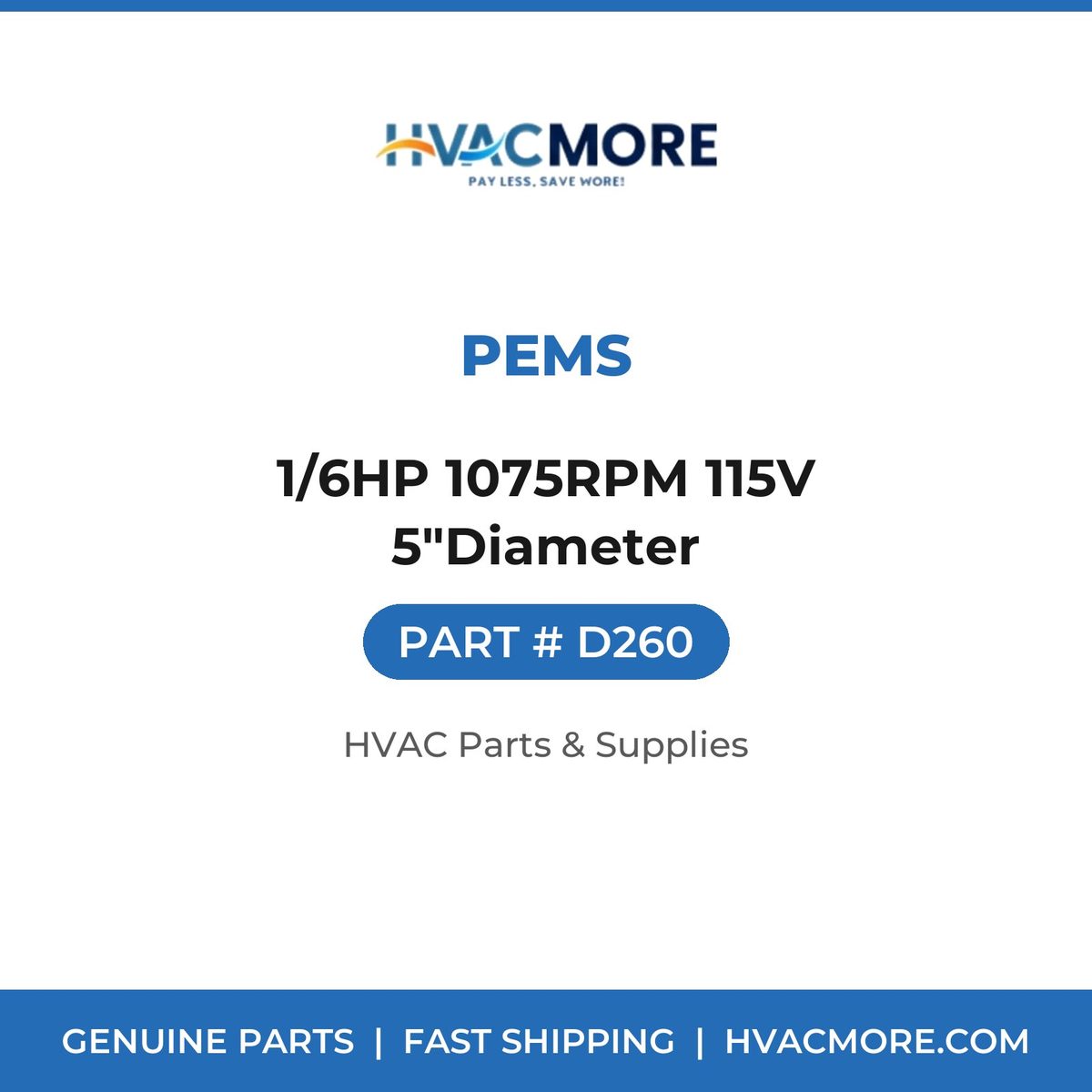 PEMS 1/6HP 1075RPM 115V 5"Diameter D260