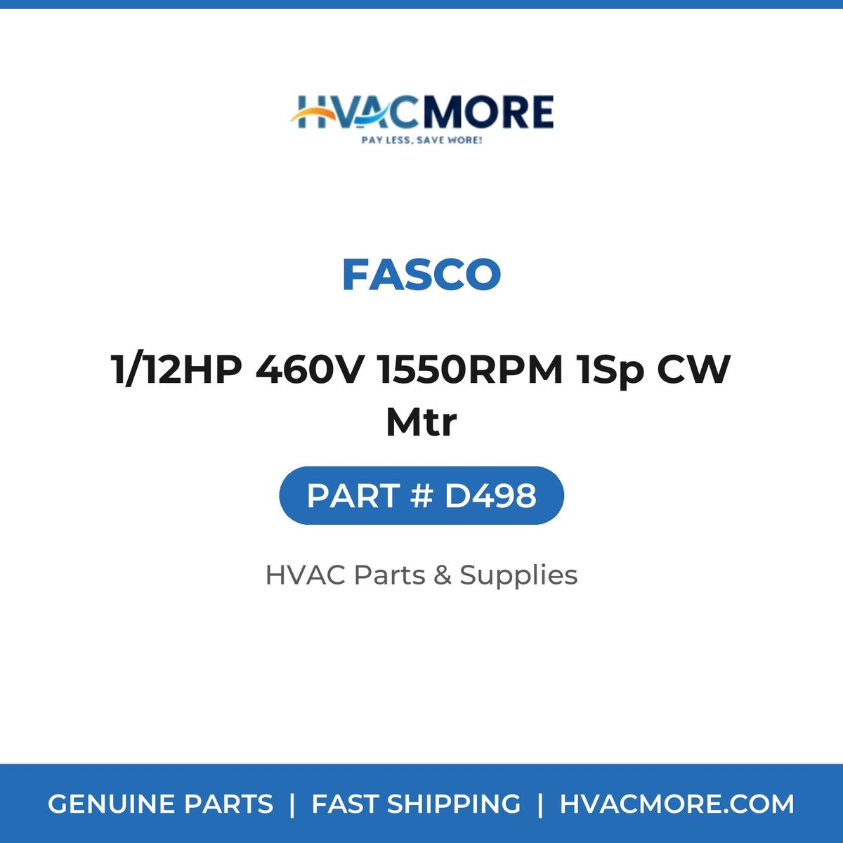 Fasco 1/12HP 460V 1550RPM 1Sp CW Mtr D498