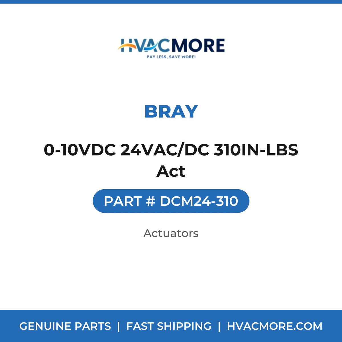 Bray 0-10VDC 24VAC/DC 310IN-LBS Act DCM24-310