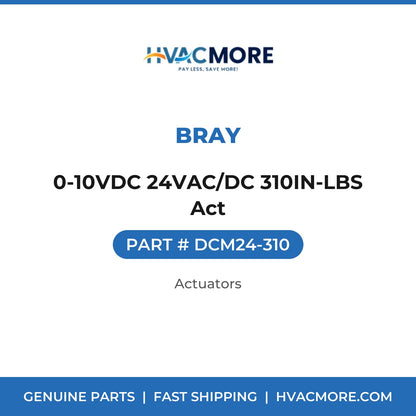 Bray 0-10VDC 24VAC/DC 310IN-LBS Act DCM24-310