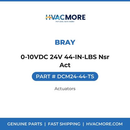Bray 0-10VDC 24V 44-IN-LBS Nsr Act DCM24-44-TS