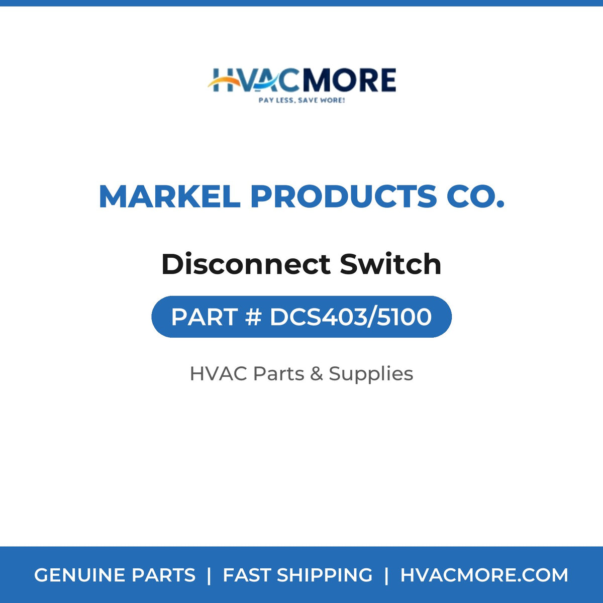 Markel Products Co. Disconnect Switch DCS403/5100