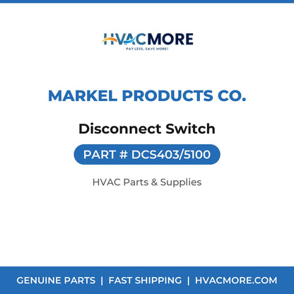 Markel Products Co. Disconnect Switch DCS403/5100