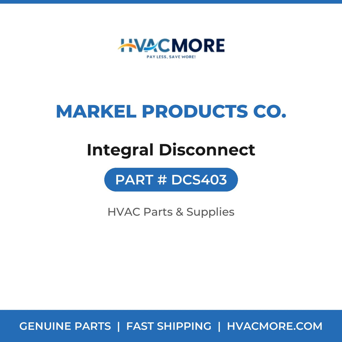 Markel Products Co. Integral Disconnect DCS403