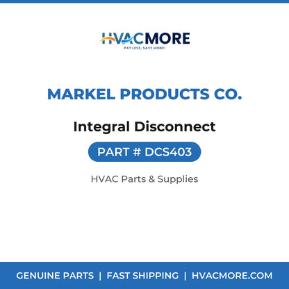 Markel Products Co. Integral Disconnect DCS403
