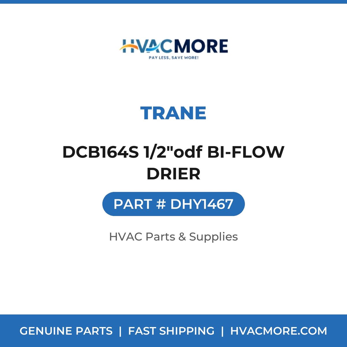 Trane DCB164S 1/2"odf BI-FLOW DRIER DHY1467