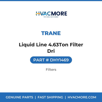 Trane Liquid Line 4.63Ton Filter Dri DHY1469