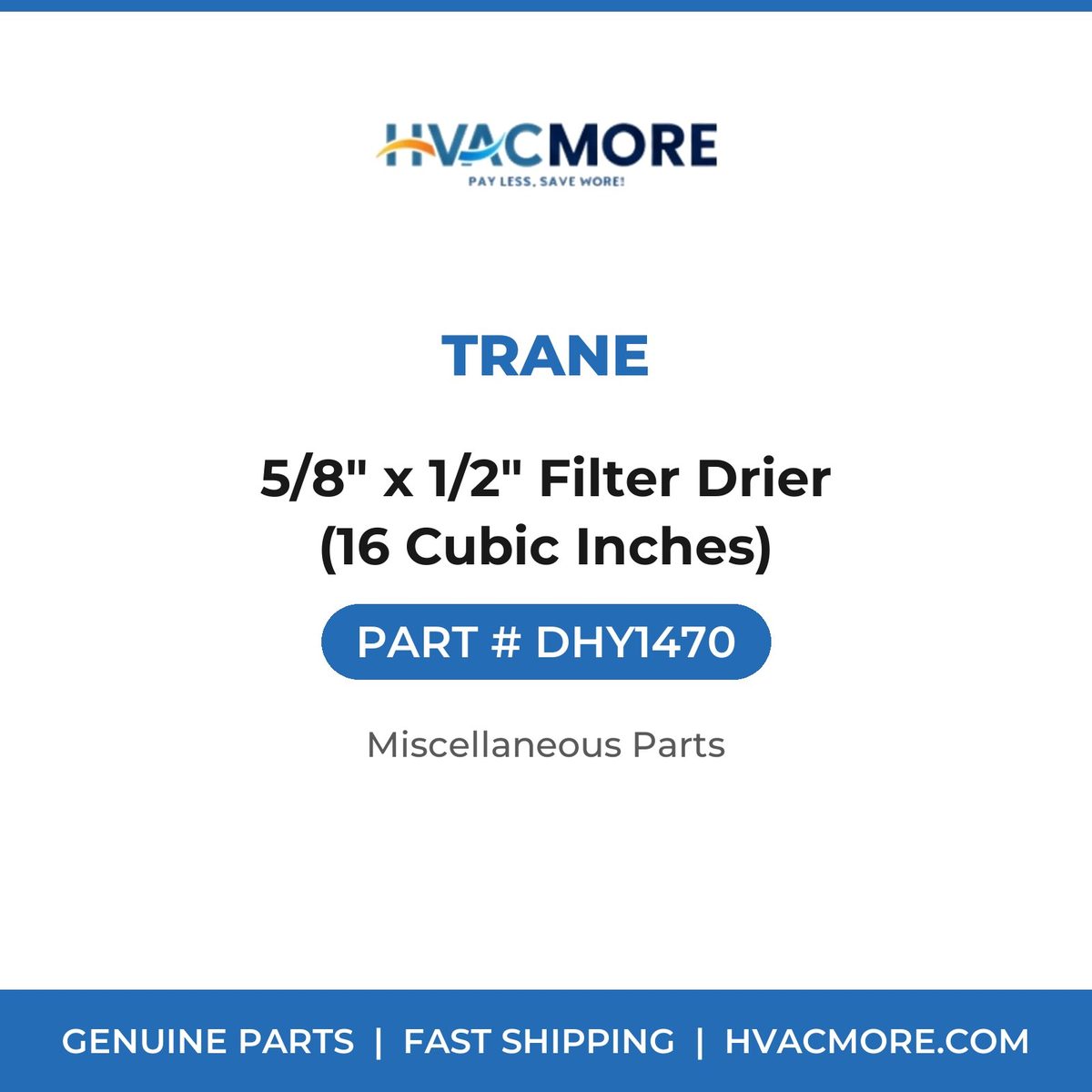 Trane 5/8" x 1/2" Filter Drier (16 Cubic Inches) DHY1470
