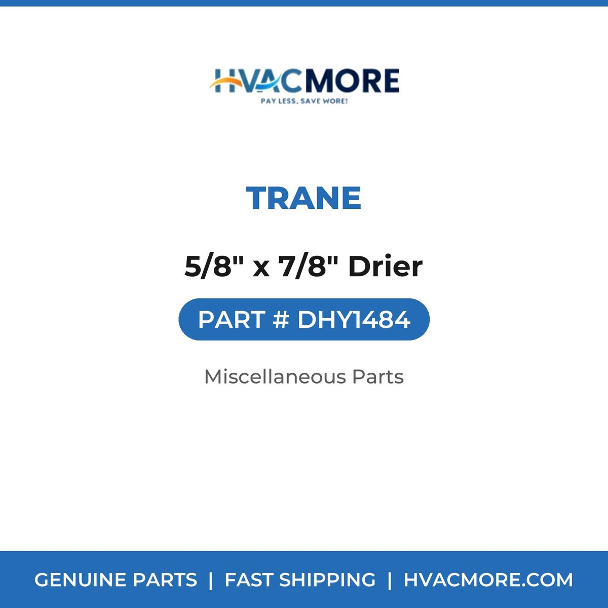 Trane 5/8" x 7/8" Drier DHY1484