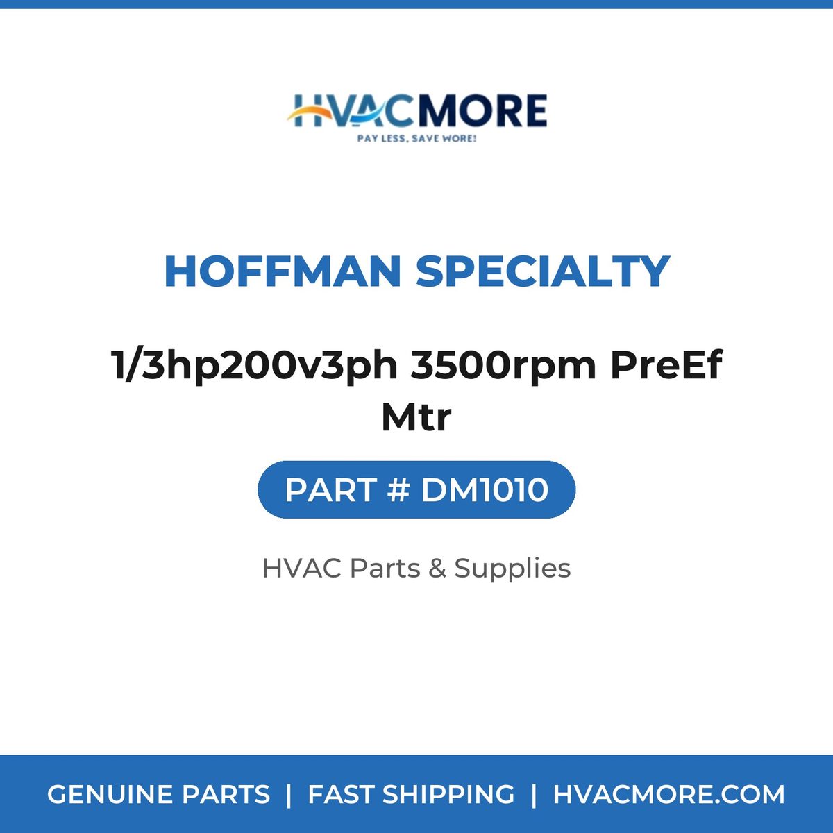 Hoffman Specialty 1/3hp200v3ph 3500rpm PreEf Mtr DM1010