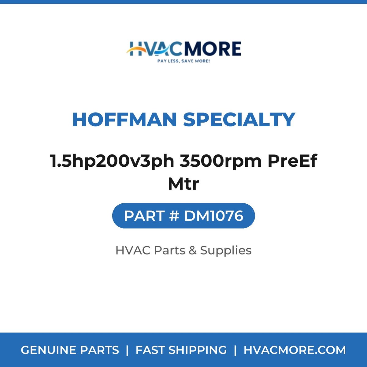 Hoffman Specialty 1.5hp200v3ph 3500rpm PreEf Mtr DM1076
