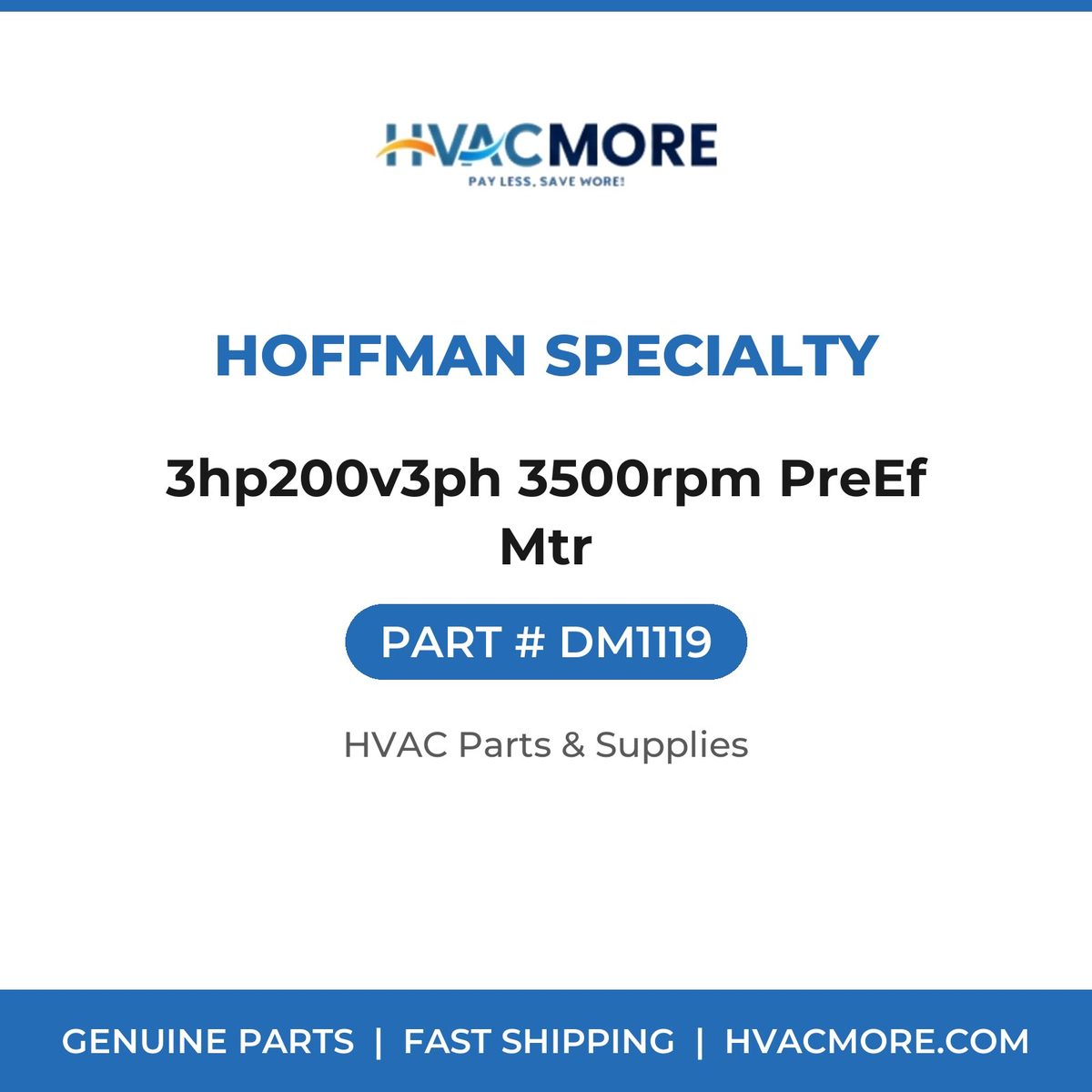 Hoffman Specialty 3hp200v3ph 3500rpm PreEf Mtr DM1119