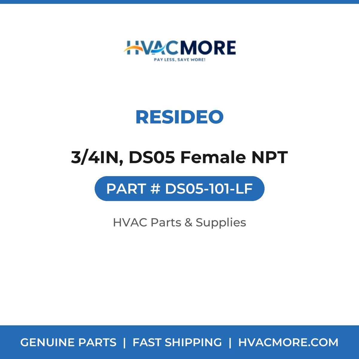 Resideo 3/4IN, DS05 Female NPT DS05-101-LF