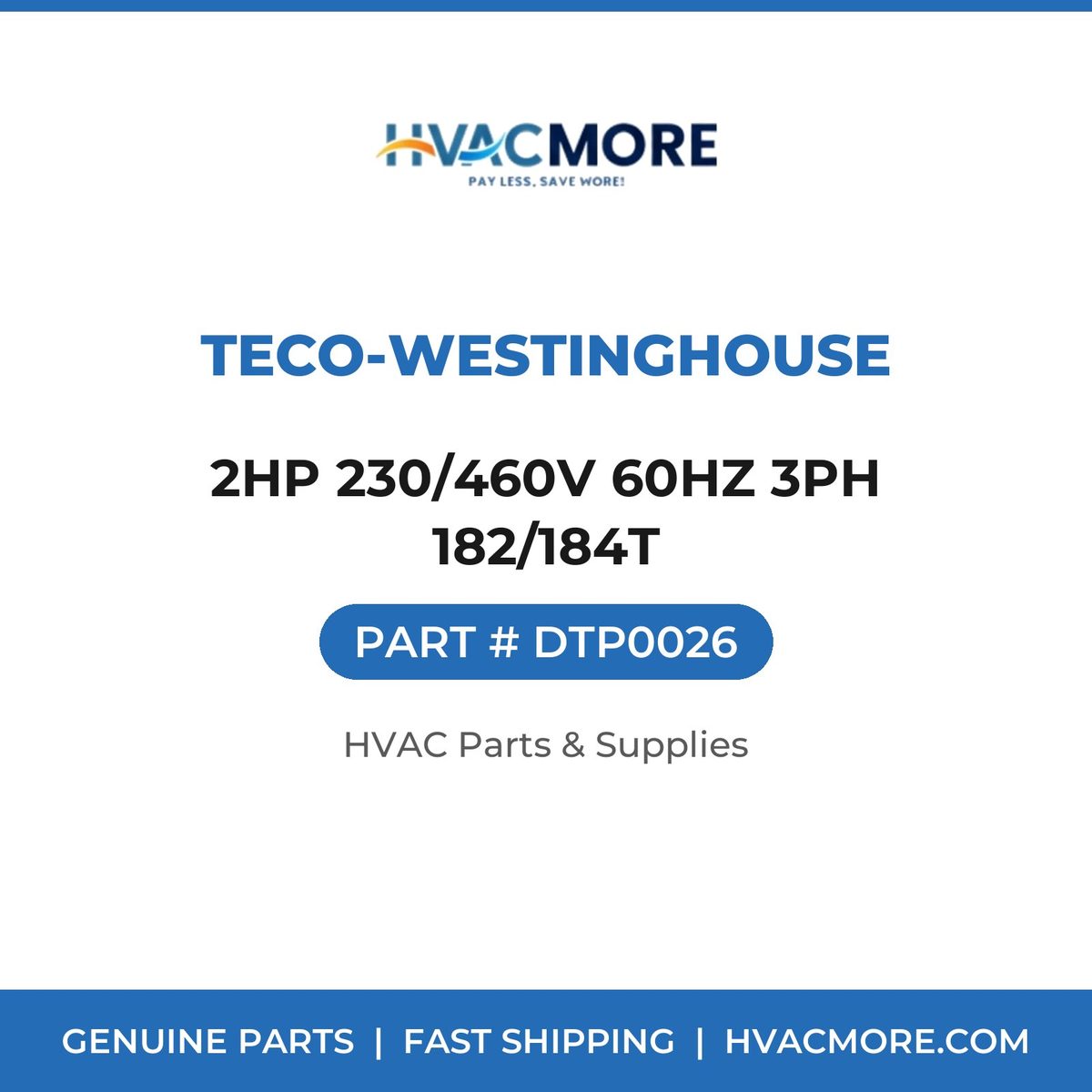 TECO-Westinghouse 2HP 230/460V 60HZ 3PH 182/184T DTP0026