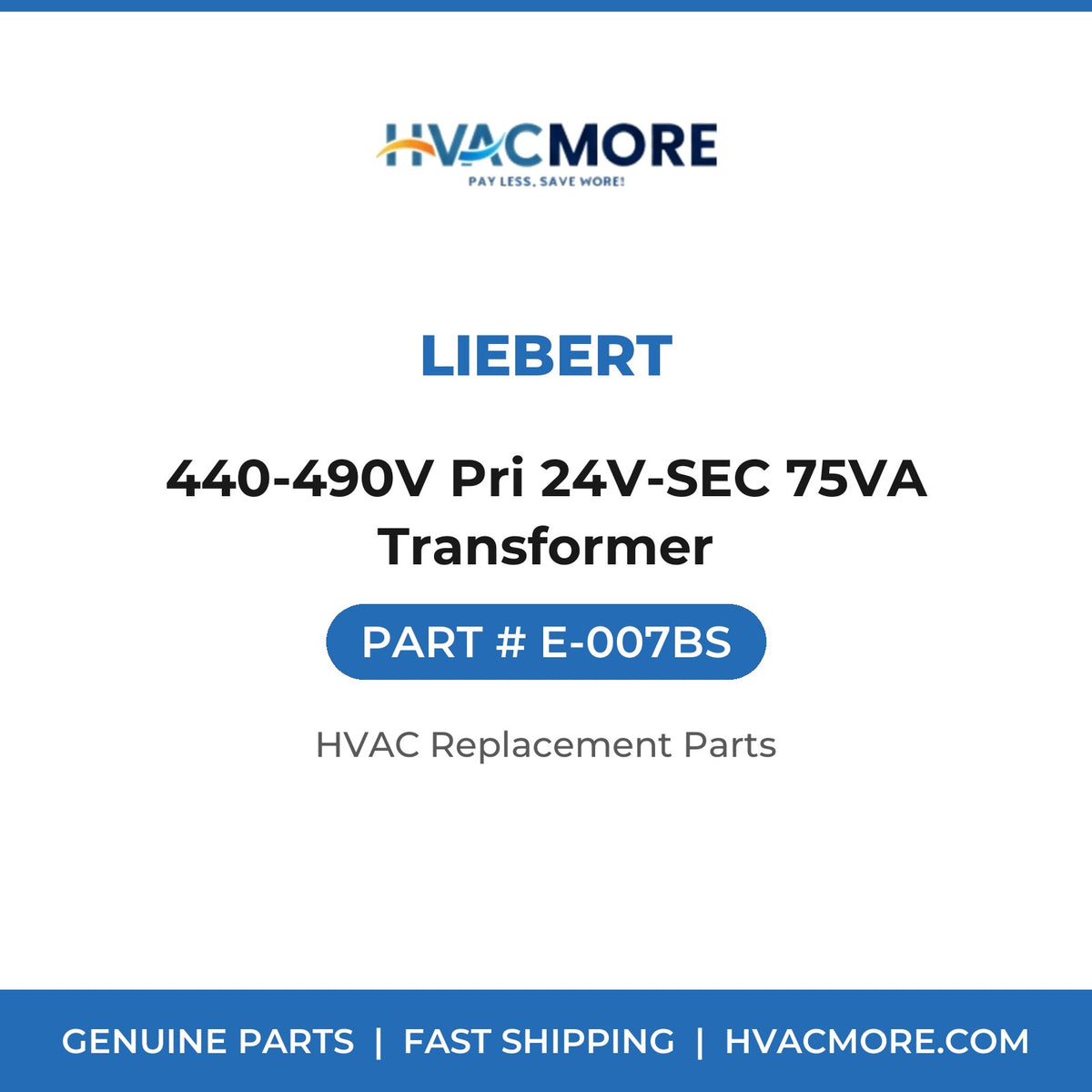 Liebert 440-490V Pri 24V-SEC 75VA Transformer E-007BS